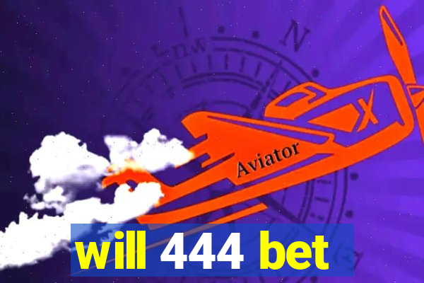 will 444 bet